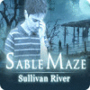 Sable Maze: Sullivan River