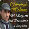 Sherlock Holmes: Il Segreto dell'Orecchino d'Argento