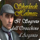 Sherlock Holmes: Il Segreto dell'Orecchino d'Argento