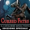 Cursed Fates: Il cavaliere senza testa Edizione Speciale