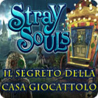 Stray Souls: Il segreto della casa giocattolo