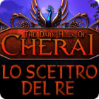 The Dark Hills of Cherai: Lo Scettro del re