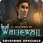 Il mistero di Whitewall Edizione Speciale