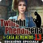 Twilight Phenomena: La casa al numero 13 Edizione Speciale