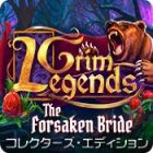 Grim Legends: The Forsaken Bride Collector's Edition