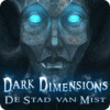 Dark Dimensions: De Stad van Mist