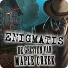 Enigmatis: De Geesten van Maple Creek