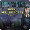 Haunted Manor: Heer der Spiegels