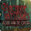 Macabre Mysteries: Vloek van de Opera