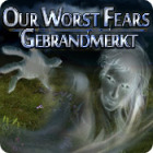 Our Worst Fears: Gebrandmerkt