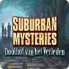 Suburban Mysteries: Doolhof van het Verleden