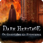 Dark Heritage: Os Guardiões da Esperança