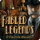Fabled Legends: O Flautista Macabro