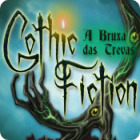 Gothic Fiction: A Bruxa das Trevas