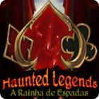 Haunted Legends: The Queen of Spades