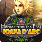 Heroes from the Past: Joana d'Arc