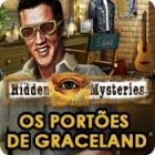 Hidden Mysteries: Os Portões de Graceland