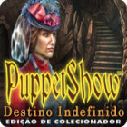 PuppetShow: Destino Indefinido Edição de Colecionador