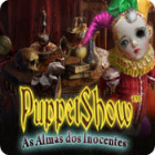 PuppetShow: As Almas dos Inocentes