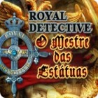 Royal Dectective: O Mestre das Estátuas