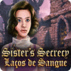 Sister's Secrecy: Laços de Sangue