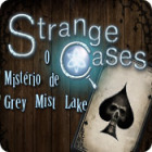 Strange Cases: O Mistério de Grey Mist Lake