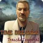 Time Dreamer: Traição Temporal