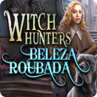 Witch Hunters: Beleza Roubada