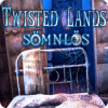 Twisted Lands: Sömnlös