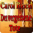 Carol Reed: Der vergessene Tote
