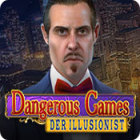 Dangerous Games: Der Illusionist