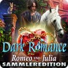 Dark Romance: Romeo und Julia Sammleredition