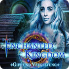 Enchanted Kingdom: Gift und Vergeltung