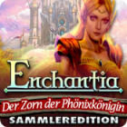 Enchantia Der Zorn der Phönixkönigin Sammleredition