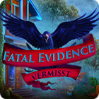 Fatal Evidence: Vermisst