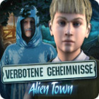 Verbotene Geheimnisse: Alien Town