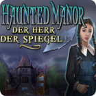 Haunted Manor: Der Herr der Spiegel Sammleredition