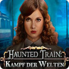 Haunted Train: Kampf der Welten