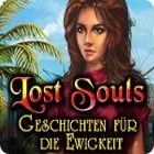 Lost Souls: Geschichten für die Ewigkeit