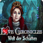 Love Chronicles: Welt der Schatten