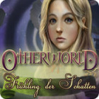 Otherworld: Frühling der Schatten