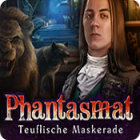 Phantasmat: Teuflische Maskerade