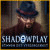 Shadowplay: Stimmen der Vergangenheit