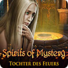 Spirits of Mystery: Tochter des Feuers
