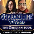 Amaranthine Voyage: The Obsidian Book Collector's Edition