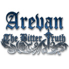 Arevan: The Bitter Truth