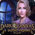 Dark Canvas: A Murder Exposed