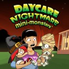 Daycare Nightmare: Mini-Monsters