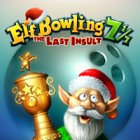 Elf Bowling 7 1/7: The Last Insult