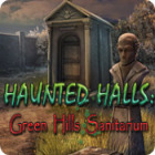 Haunted Halls: Green Hills Sanitarium